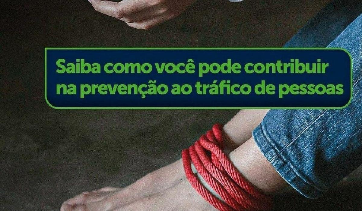 Saiba como contribuir na prevenção ao tráfico de pessoas